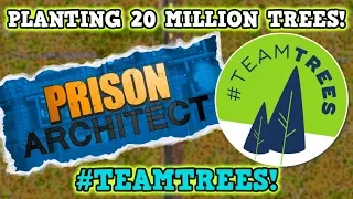 Planting 20 MILLION TREES IN PRISON ARCHITECT SIMULATOR -  #TeamTrees + game exploit = Profit??
