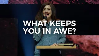 What Keeps You In Awe? - Kari Jobe Carnes | WorshipU