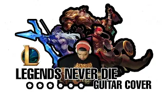 Legends Never Die (ft. Against The Current) | Worlds 2017 - League of Legends (Guitar Cover)