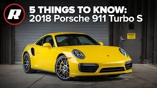 2018 Porsche 911 Turbo S: 5 Things to Know