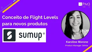 PM3 Lives #20 - Conceito de Flight Levels para novos produtos