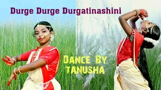 Durge Durge Durgatinashini Song dance || Cover by Tanusha  Das || Durga  Puja  Special ||