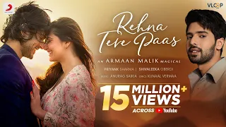 @ArmaanMalikOfficial: Rehna Tere Paas | Priyank S, Shivaleeka O, Anurag Saikia, Kunaal V | Official Video