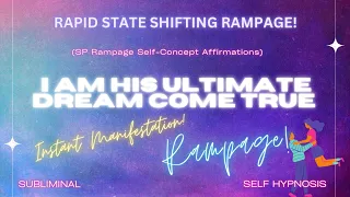 🌟 I Am His Ultimate Dream Come True: SP Rampage Self-Concept Affirmations 🌟