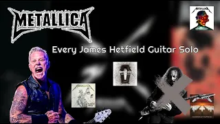 Every METALLICA Guitar Solo Played by JAMES HETFIELD