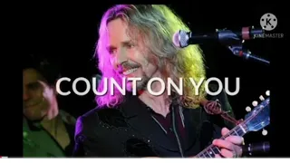 Count On You - By: Tommy Shaw