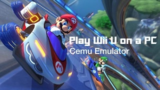 How to Play Wii U on a PC - Cemu Emulator Tutorial