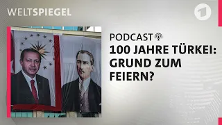 100 Jahre Türkei: Grund zum Feiern? | Weltspiegel Podcast