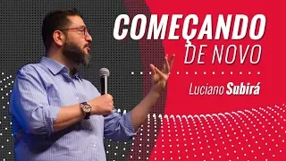 COMEÇANDO DE NOVO -  Luciano Subirá