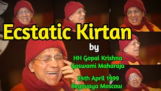 Ecstatic Kirtan || HH Gopal Krishna Maharaja || Begovaya Moscow || 24th April 1999