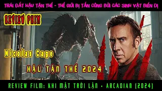 Nicolas Cage Sinh Tồn Trong Thế Giới Hậu Tận Thế Bị Tàn Phá 2024