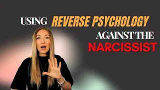 using reverse psychology on a narcissist