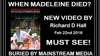 FULL 4 hr DOCUMENTARY - When Madeleine Died? - Richard D Hall - Feb 22 2016