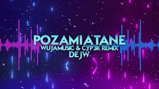 DEJW - POZAMIATANE (WujaMusic & CYP3K remix)