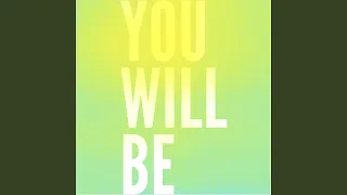 You Will Be (feat. Bennett Hughes, Kaitlin Seaborn & Joey Sommers)