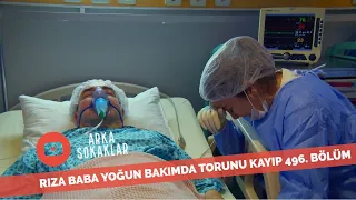 Rıza Baba Yoğun Bakımda! Torunu Kayıp! 496. Bölüm