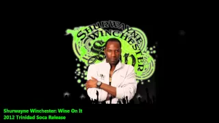 Shurwayne Winchester : WINE ON IT [2012 Dancehall Release][Overproof Riddim]
