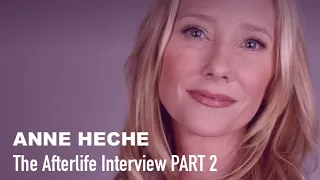 The Afterlife Interview with ANNE HECHE (PART 2)