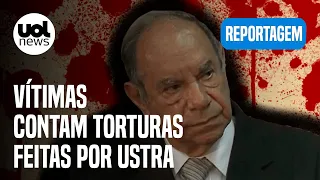 Ditadura militar: Vítimas contam torturas feitas por Ustra, a quem Bolsonaro chama de herói