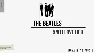 The Beatles - And I Love Her (tradução - lyric)