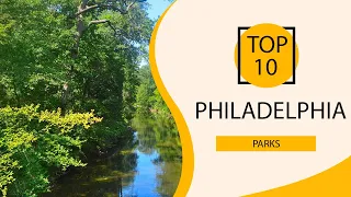 Top 10 Best Parks in Philadelphia, Pennsylvania | USA - English