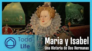 Maria y Isabel: Una Historia de Dos Hermanas | Todo Life