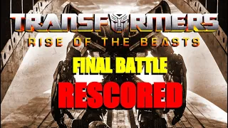 Transformers: Rise of the Beasts FINAL BATTLE RESCORED