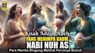 Adzab Kaum Nabi Nuh Yang Aneh Dan Belum Pernah Di Ketahui Hingga Para Wanita Mandul