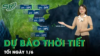 Bản Tin Dự Báo Thời Tiết Mới Nhất Đêm Nay và Sáng Mai Ngày 2/6 | SKĐS