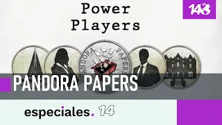 #Especiales14: Pandora Papers, la trama para ocultar fortunas