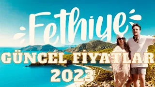 Fethiye Ölüdeniz Güncel fiyatlar 2023