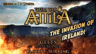 Total War: Attila - Gameplay ~ Celts Culture Pack - The Invasion of Ireland!