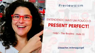 Entendendo mais um pouco o PRESENT PERFECT! - #reviewaicm 57