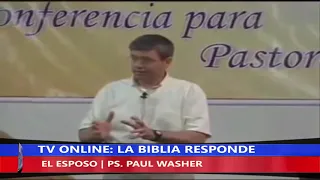 EL ESPOSO - PS. PAUL WASHER | TV LA BIBLIA RESPONDE