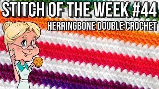 Stitch of the Week #44 Herringbone Double Crochet - Crochet Tutorial