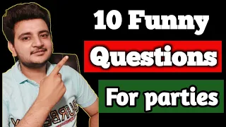 Funny question for party games I Funny questions to be asked I Funny activities I Fun at party game