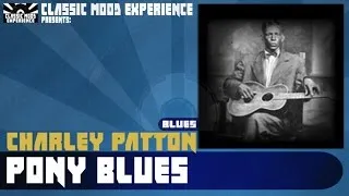 Charley Patton - Pony Blues (1929)