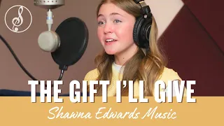 "The Gift I'll Give by Shawna Edwards | Heartfelt Tribute | Official Music Video 2023"