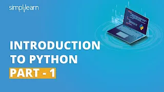 Introduction To Python -1 | Python For Beginners | Python Tutorial | Python Basics | Simplilearn