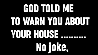 GOD TOLD ME TO WARN YOU ABOUT YOUR HOUSE ...No joke, #propheticword #bibleverse #prophet #holyspirit