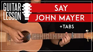 Say Guitar Tutorial John Mayer Guitar Lesson |Fingerpicking + Easy Chords + TABs|