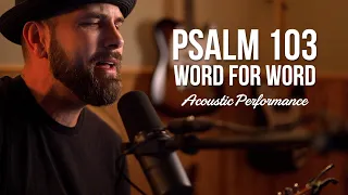 Psalm 103 Word For Word Acoustic Performance ESV