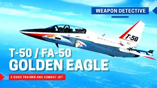 T-50 / FA-50 Golden Eagle | A good trainer and combat jet