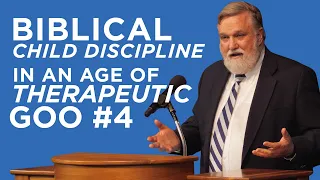 Nature of True Discipline (Biblical Child Discipline in an Age of Therapeutic Goo #4) Douglas Wilson