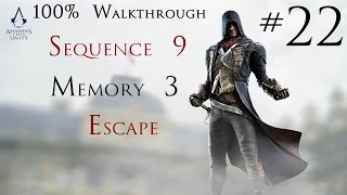 Assassin's Creed Unity - 100% Walkthrough Part 22 - Sequence 9 Memory 3 - Escape | CenterStrain01