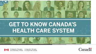 Get to know Canada’s Health Care System