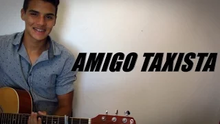 Amigo taxista - Zé Neto e Cristiano - Cover Leonardo Torres