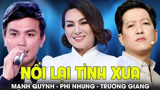 Trường Giang ft. Phi Nhung ft. Mạnh Quỳnh - Nhạc kịch NỐI LẠI TÌNH XƯA (Đêm nhạc NỐI LẠI TÌNH XƯA)