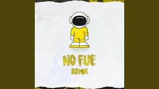 No fue (Remix)