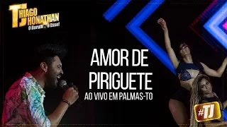 #TJ Thiago Jhonathan - Amor De Piriguete (Ao Vivo Palmas TO)